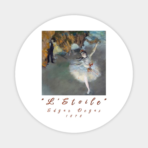Edgar Degas - The Star (Dancer on Stage) Painting Magnet by Art2Wear